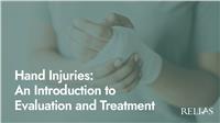 Hand Injuries: An Introduction to Evaluation and Treatment