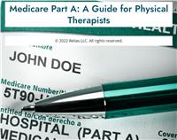 Medicare Part A: A Guide for Physical Therapists